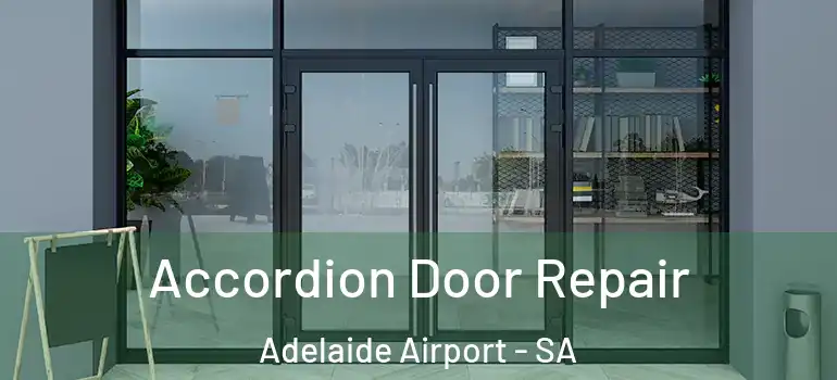 Accordion Door Repair Adelaide Airport - SA