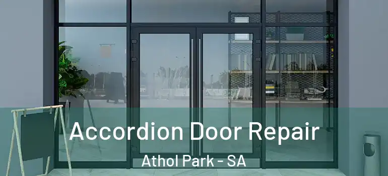 Accordion Door Repair Athol Park - SA