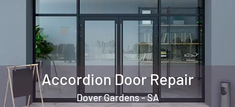 Accordion Door Repair Dover Gardens - SA