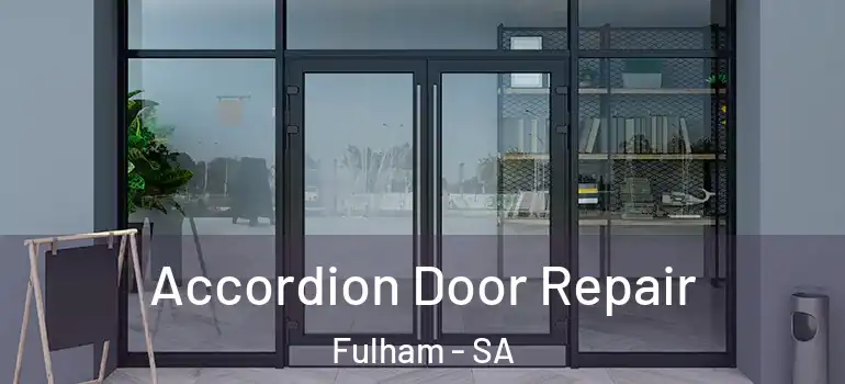 Accordion Door Repair Fulham - SA