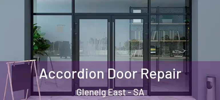 Accordion Door Repair Glenelg East - SA