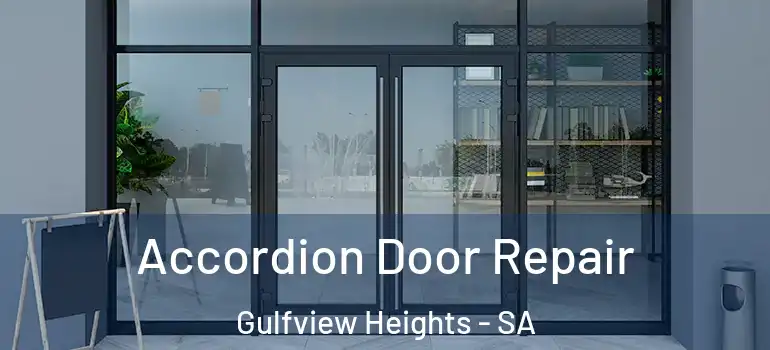 Accordion Door Repair Gulfview Heights - SA