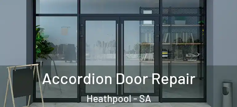 Accordion Door Repair Heathpool - SA