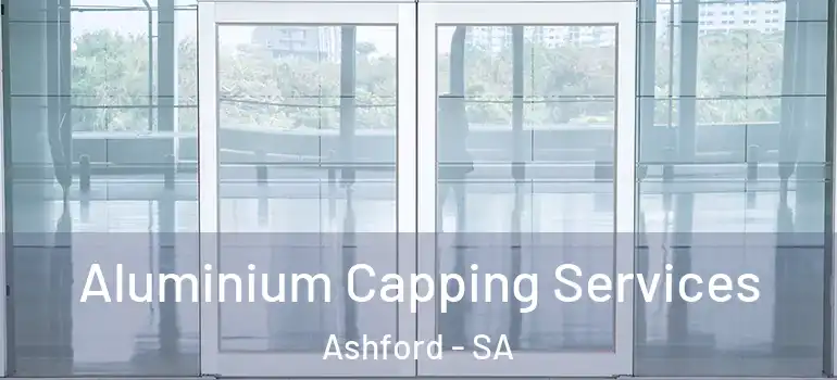 Aluminium Capping Services Ashford - SA