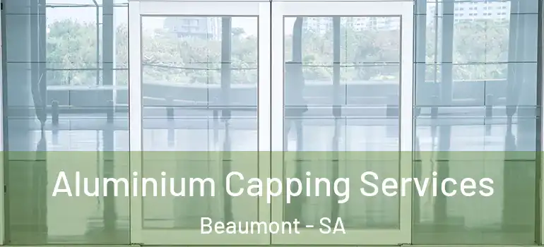 Aluminium Capping Services Beaumont - SA