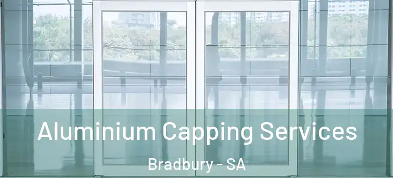 Aluminium Capping Services Bradbury - SA