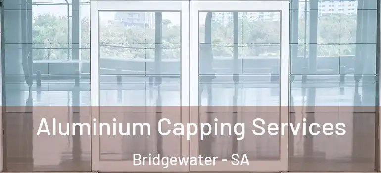 Aluminium Capping Services Bridgewater - SA