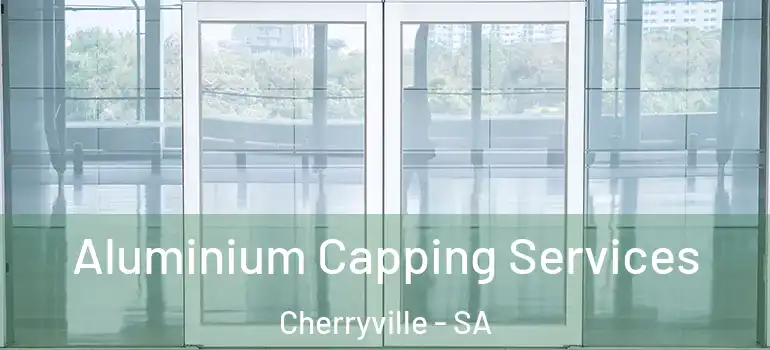 Aluminium Capping Services Cherryville - SA