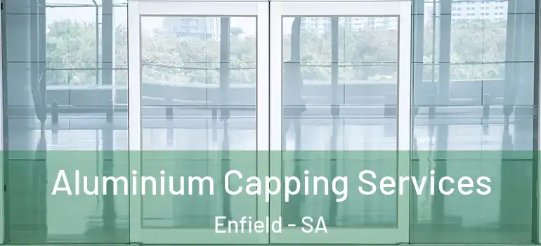Aluminium Capping Services Enfield - SA