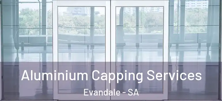 Aluminium Capping Services Evandale - SA