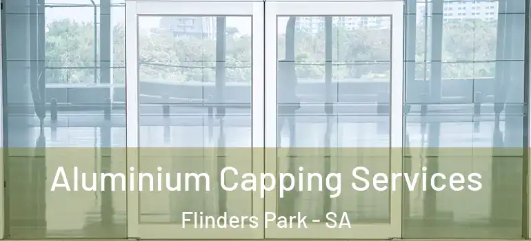 Aluminium Capping Services Flinders Park - SA