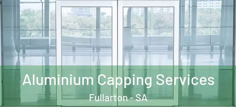 Aluminium Capping Services Fullarton - SA