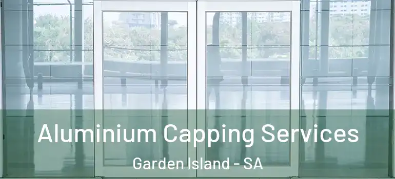 Aluminium Capping Services Garden Island - SA