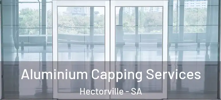 Aluminium Capping Services Hectorville - SA