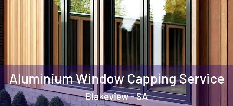 Aluminium Window Capping Service Blakeview - SA