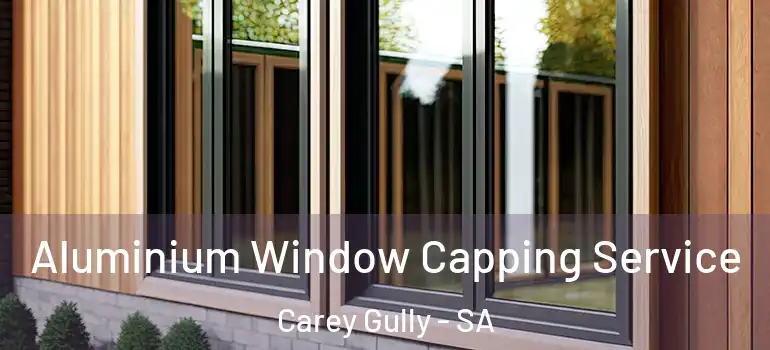  Aluminium Window Capping Service Carey Gully - SA