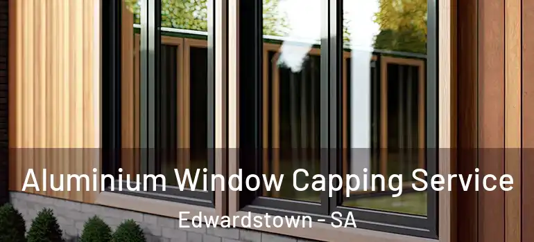 Aluminium Window Capping Service Edwardstown - SA