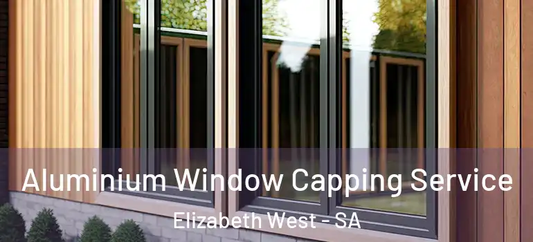 Aluminium Window Capping Service Elizabeth West - SA
