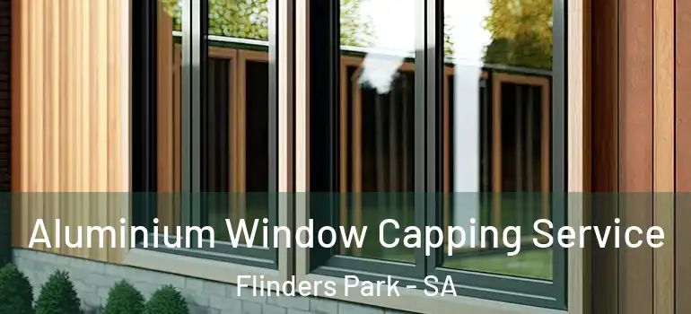 Aluminium Window Capping Service Flinders Park - SA