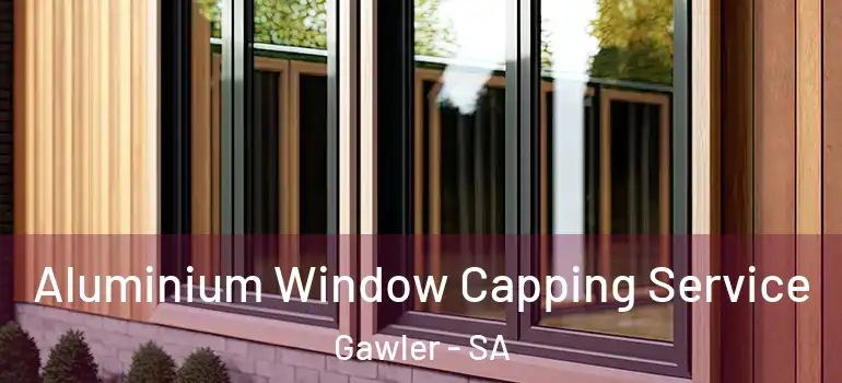 Aluminium Window Capping Service Gawler - SA