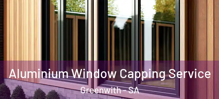  Aluminium Window Capping Service Greenwith - SA