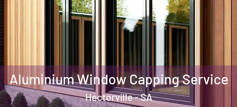 Aluminium Window Capping Service Hectorville - SA