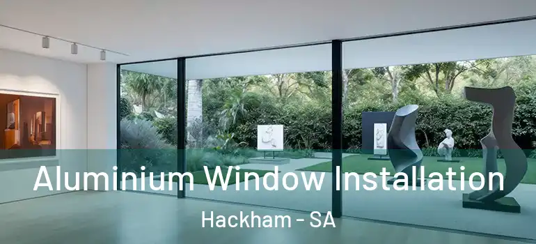 Aluminium Window Installation Hackham - SA