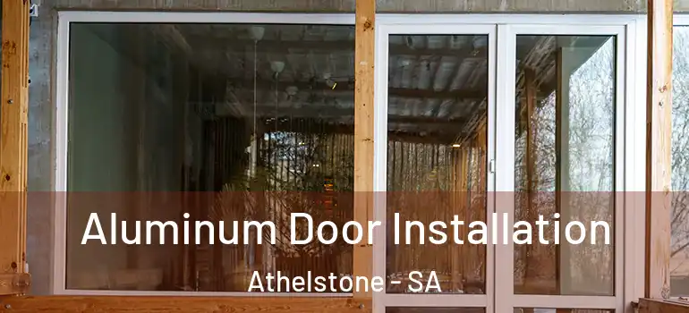 Aluminum Door Installation Athelstone - SA