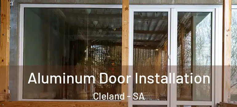 Aluminum Door Installation Cleland - SA