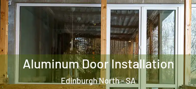 Aluminum Door Installation Edinburgh North - SA