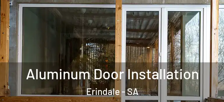 Aluminum Door Installation Erindale - SA