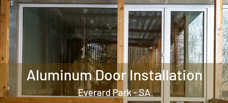 Aluminum Door Installation Everard Park - SA