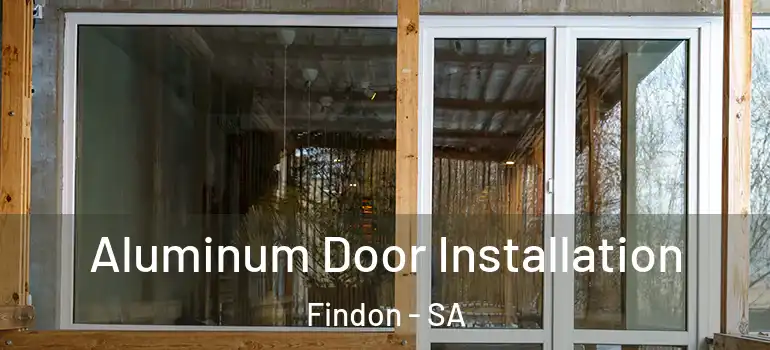 Aluminum Door Installation Findon - SA