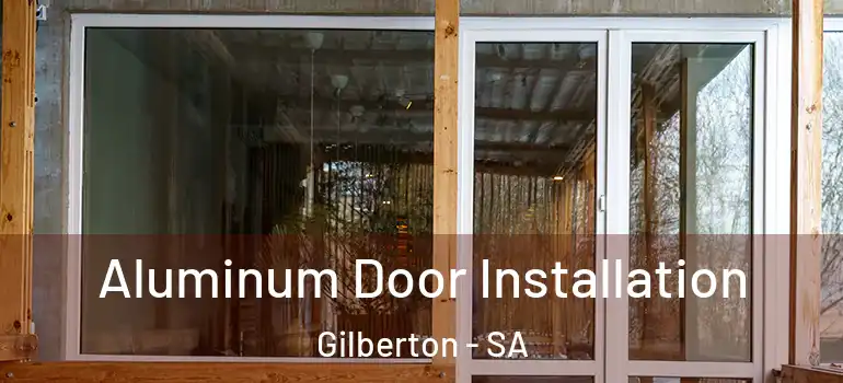 Aluminum Door Installation Gilberton - SA