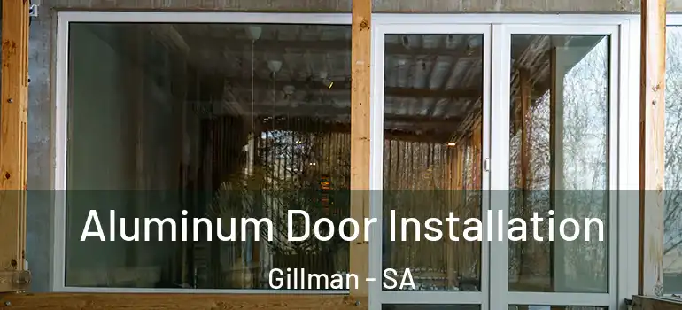 Aluminum Door Installation Gillman - SA