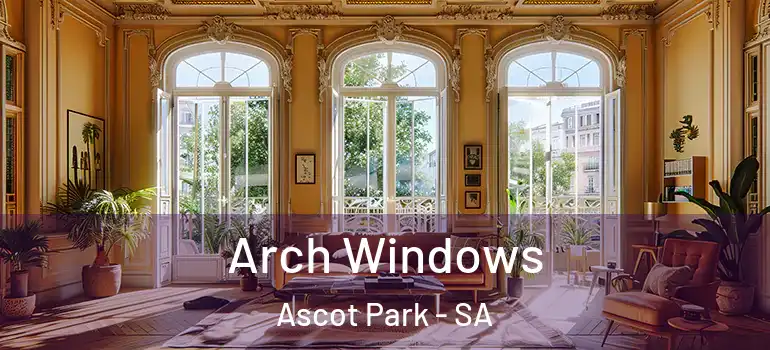 Arch Windows Ascot Park - SA