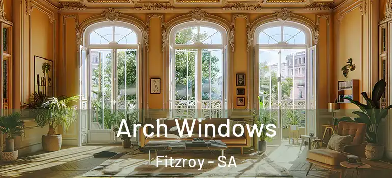 Arch Windows Fitzroy - SA