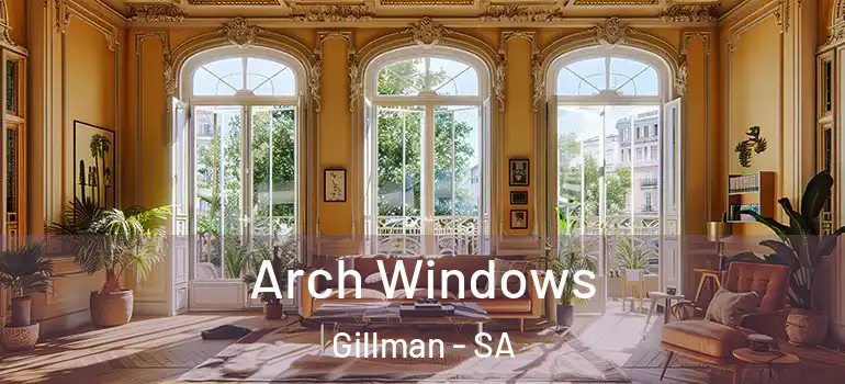 Arch Windows Gillman - SA