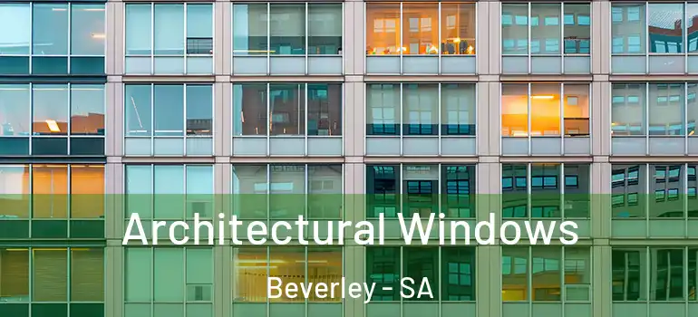 Architectural Windows Beverley - SA