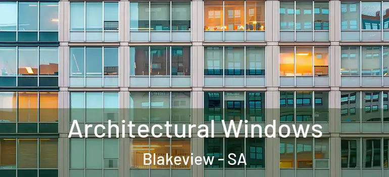 Architectural Windows Blakeview - SA