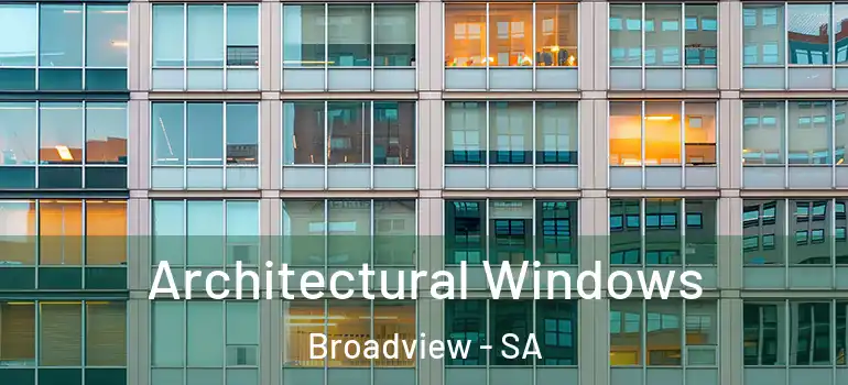 Architectural Windows Broadview - SA