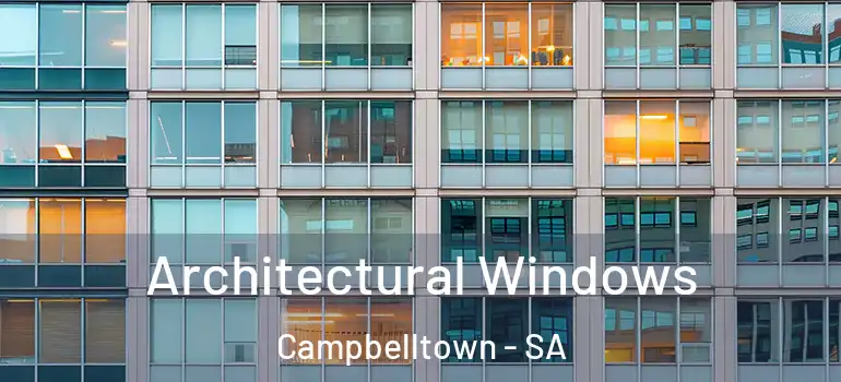 Architectural Windows Campbelltown - SA