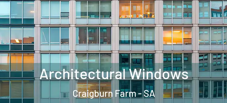  Architectural Windows Craigburn Farm - SA