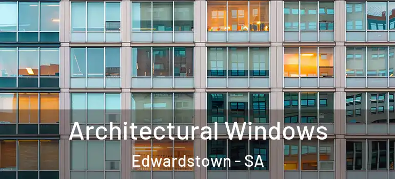 Architectural Windows Edwardstown - SA