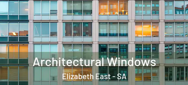 Architectural Windows Elizabeth East - SA