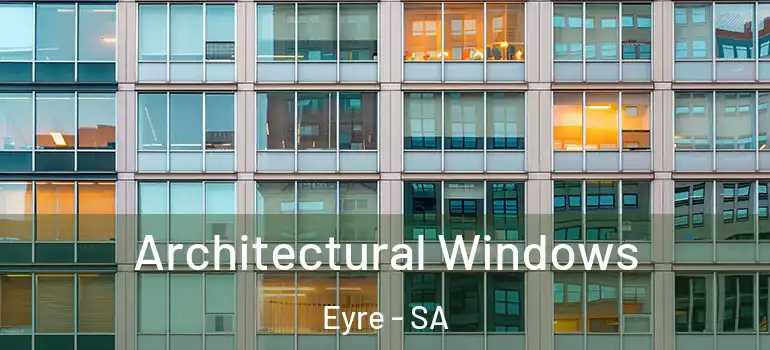 Architectural Windows Eyre - SA