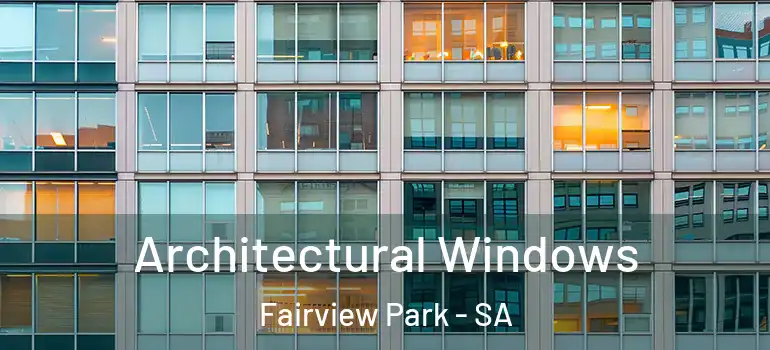 Architectural Windows Fairview Park - SA