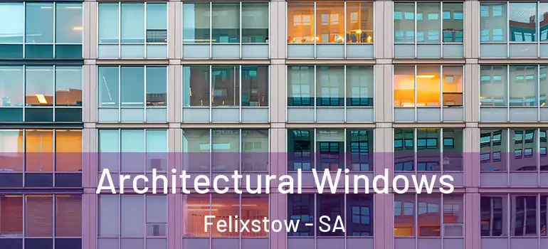 Architectural Windows Felixstow - SA