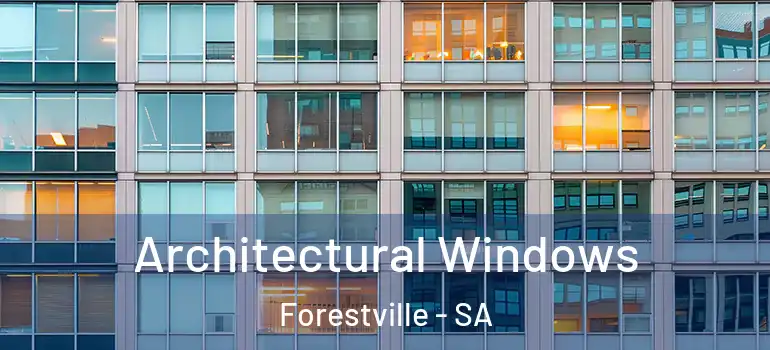 Architectural Windows Forestville - SA