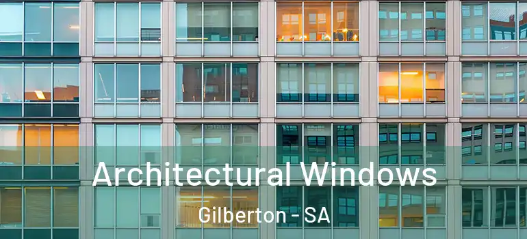 Architectural Windows Gilberton - SA